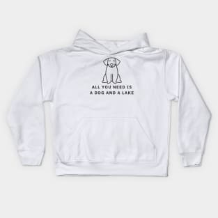 All You Need Is A Dog And A Lake Kids Hoodie